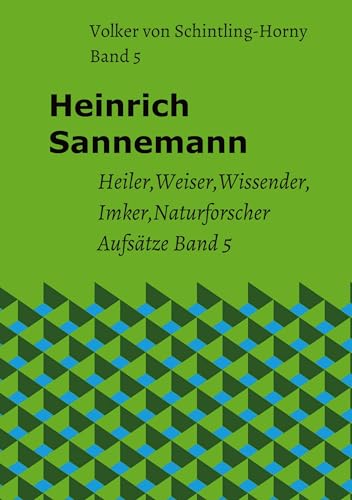 Heinrich Sannemann Band 5: Heiler Weiser Wissender Imker Naturforscher Aufsätze (Schriften Heinrich Sannemann) von LSH