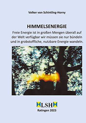 Himmelsenergie: Freie Energie ist in großen Mengen überall auf der Welt verfügbar wir müssen sie nur bündeln und in grobstoffliche, nutzbare Energie wandeln.