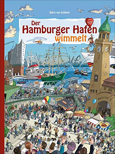 Der Hamburger Hafen wimmelt. Wuseliger Wimmelspaß in Deutschlands größtem Seehafen. von Sutton