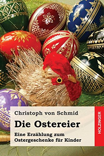 Die Ostereier: Eine Erzählung zum Ostergeschenke für Kinder von CREATESPACE