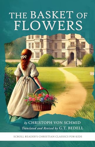 The Basket of Flowers: Holiness and Truth Triumphant von Independently published