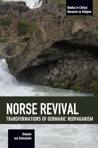 Norse Revival: Transformations of Germanic Neopaganism (Studies in Critical Research on Religion)
