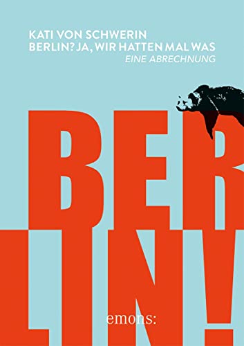 Berlin? Ja, wir hatten mal was.: Eine Abrechnung von Emons Verlag