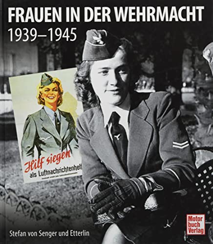 Frauen in der Wehrmacht: 1939-1945 von Motorbuch Verlag