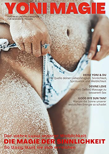 Yoni Magie Magazin: Das neue Lifestyle Magazin für bewusste Frauen von Books on Demand GmbH