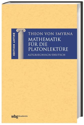 Theon von Smyrna: Mathematik für die Platonlektüre