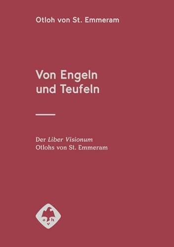 Von Engeln und Teufeln: Der Liber Visionum Otlohs von St. Emmeram (Mittellateinische Bibliothek)