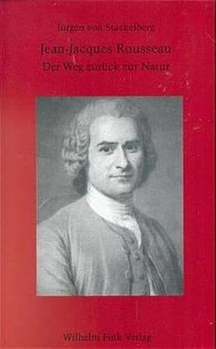Jean- Jacques Rousseau. Der Weg zurück zur Natur von Brill | Fink