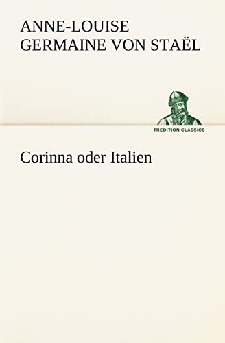 Corinna oder Italien (TREDITION CLASSICS)