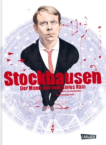 Stockhausen: Der Mann, der vom Sirius kam: Die Biografie über einen Pionier der elektronischen Musik Stockhausen: Der Mann, der vom Sirius kam: Die Biografie über einen Pionier der elektronischen Musik von CARLSEN COMICS