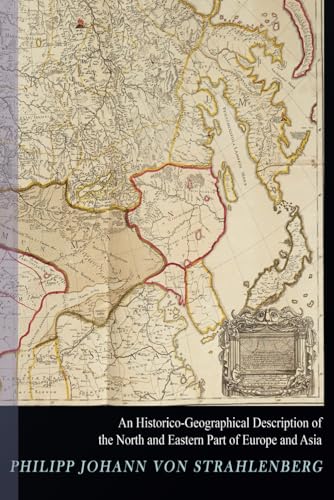 An Historico-geographical Description of the North and Eastern Parts of Europe and Asia: but more particularly of Russia, Siberia, and Great Tartary both in their ancient and modern state von Serpent Books