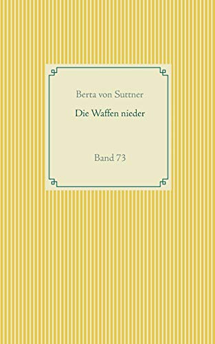 Die Waffen nieder: Band 73 (Taschenbuch-Literatur-Klassiker, Band 73)