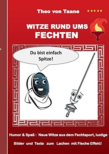 Witze rund ums Fechten: Humor & Spaß: Neue Witze aus dem Fechtsport, lustige Bilder und Texte zum Lachen mit Fleche Effekt! Witze rund ums Fechten: Humor & Spaß: Neue Witze aus dem Fechtsport, lustige Bilder und Texte zum Lachen mit Fleche Effekt!