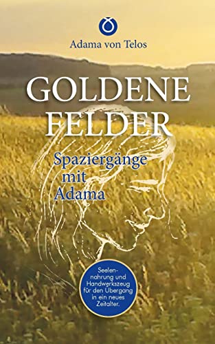 GOLDENE FELDER: Spaziergänge mit Adama