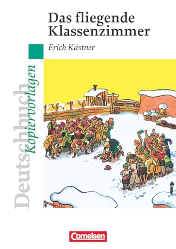 Deutschbuch Gymnasium - Ideen zur Jugendliteratur: Das fliegende Klassenzimmer - Empfohlen für das 5./6. Schuljahr - Kopiervorlagen Deutschbuch Gymnasium - Ideen zur Jugendliteratur: Das fliegende Klassenzimmer - Empfohlen für das 5./6. Schuljahr - Kopiervorlagen von Cornelsen Verlag