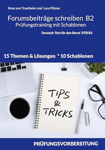 Forumsbeiträge B2 Prüfungstraining mit Schablonen: Deutsch-Test für den Beruf 15 Themen, 10 Schablonen & 15 Lösungen von Books on Demand GmbH