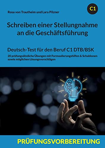 Schreiben einer Stellungnahme an die Geschäftsführung: Deutsch-Test für den Beruf C1 DTB/BSK von Books on Demand