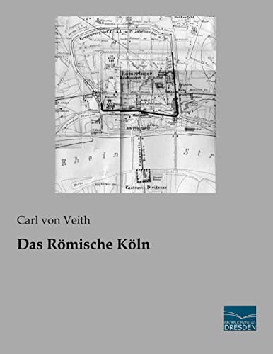 Das Roemische Koeln