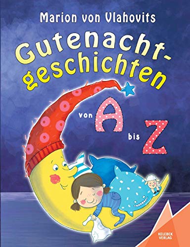 Gutenachtgeschichten: von A bis Z