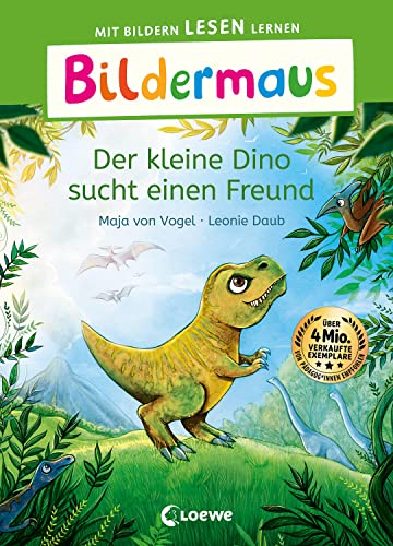 Bildermaus - Der kleine Dino sucht einen Freund: Mit Bildern lesen lernen - Ideal für die Vorschule und Leseanfänger ab 5 Jahren - Mit Leselernschrift ABeZeh von LOEWE