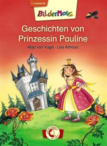 Bildermaus - Geschichten von Prinzessin Pauline: Mit Bildern lesen lernen - Ideal für die Vorschule und Leseanfänger ab 5 Jahre