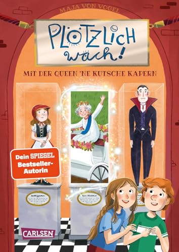 Plötzlich wach! 1: Mit der Queen ne Kutsche kapern: Witziges Kinderbuch ab 8 über Freundschaft, Abenteuer und Magie (1) von Carlsen