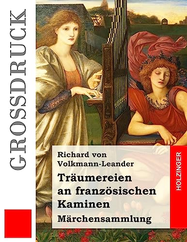 Träumereien an französischen Kaminen (Großdruck): Märchensammlung von CREATESPACE