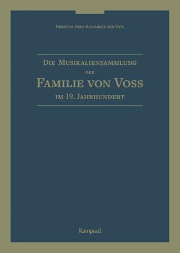 Die Musikaliensammlung der Familie von Voß im 19. Jahrhundert Die Musikaliensammlung der Familie von Voß im 19. Jahrhundert von Reinhold, E. Verlag