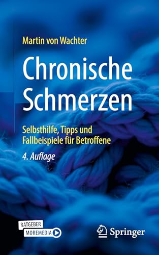 Chronische Schmerzen: Selbsthilfe, Tipps und Fallbeispiele für Betroffene von Springer