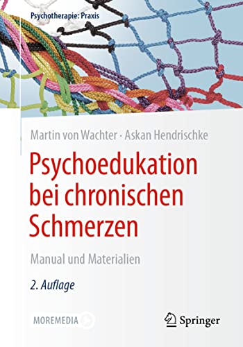 Psychoedukation bei chronischen Schmerzen: Manual und Materialien (Psychotherapie: Praxis) von Springer