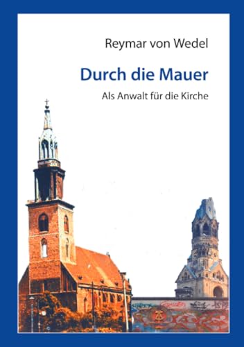 Durch die Mauer – Als Anwalt für die Kirche