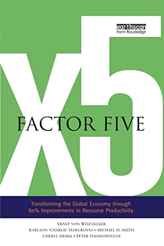 Factor Five: Transforming the Global Economy through 80% Improvements in Resource Productivity: kA Report to the Club of Rome