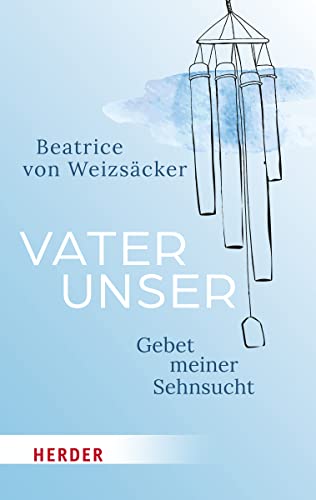 Vaterunser: Gebet meiner Sehnsucht von Verlag Herder