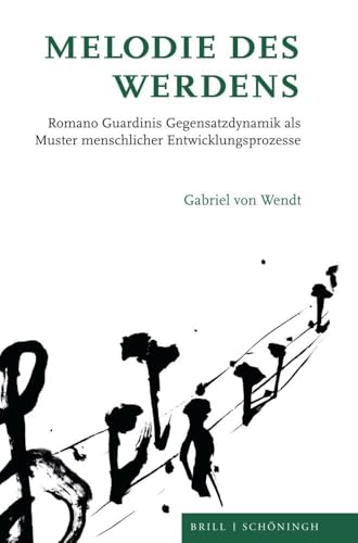 Melodie des Werdens: Romano Guardinis Gegensatzdynamik als Muster menschlicher Entwicklungsprozesse Melodie des Werdens: Romano Guardinis Gegensatzdynamik als Muster menschlicher Entwicklungsprozesse
