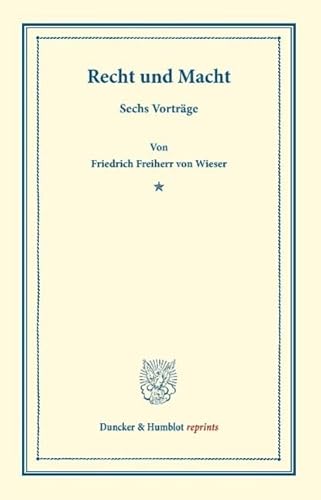 Recht und Macht.: Sechs Vorträge. (Duncker & Humblot reprints)