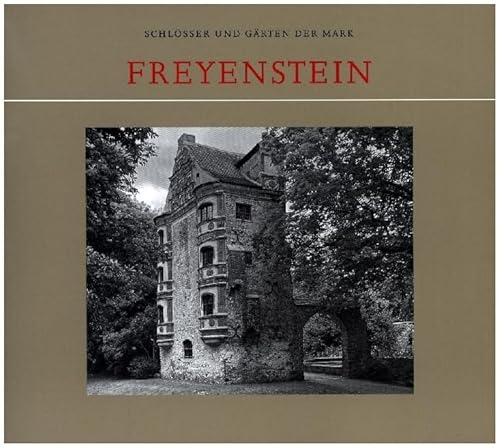 Freyenstein (Schlösser und Gärten der Mark) von Baessler, Hendrik Verlag