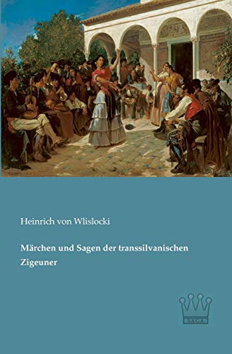 Maerchen und Sagen der transsilvanischen Zigeuner von Saga Verlag