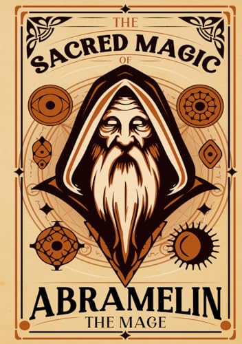 The Sacred Magic Book of Abramelin The Mage Illustrated