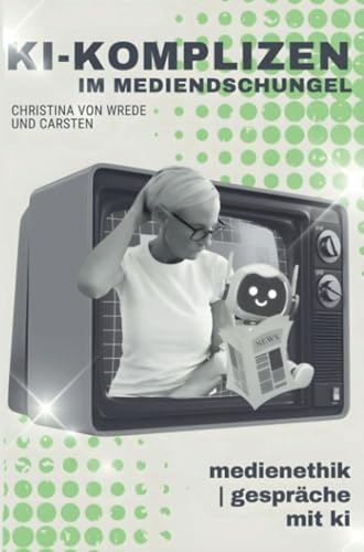 KI-Komplizen im Mediendschungel: Medienethik mit KI KI-Komplizen im Mediendschungel: Medienethik mit KI