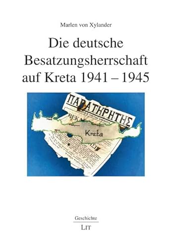 Die deutsche Besatzungsherrschaft auf Kreta 1941-1945 (Geschichte)