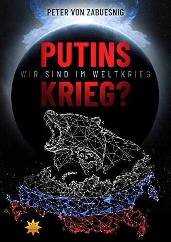 Putins Krieg?: Wir sind im Weltkrieg von All-Stern-Verlag