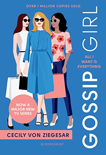 Gossip Girl: All I Want Is Everything: Now a major TV series on HBO MAX von Bloomsbury YA