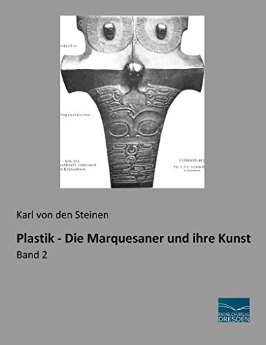 Plastik - Die Marquesaner und ihre Kunst: Band 2 von Fachbuchverlag-Dresden