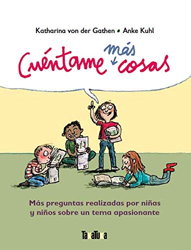 Cuéntame más cosas: Más preguntas realizadas para niñas y niños sobre un tema apasionante Cuéntame más cosas: Más preguntas realizadas para niñas y niños sobre un tema apasionante