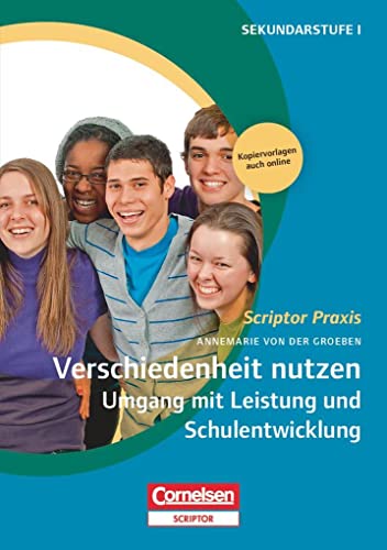 Scriptor Praxis: Verschiedenheit nutzen 1: Umgang mit Leistung und Schulentwicklung: Buch mit Kopiervorlagen über Webcode: Verschiedenheit nutzen 2: ... - Buch mit Kopiervorlagen über Webcode