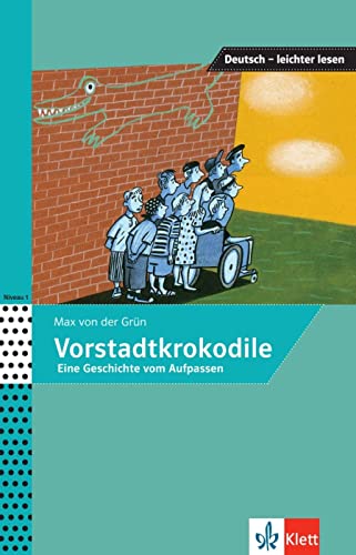 Vorstadtkrokodile: Eine Geschichte vom Aufpassen. Lektüre (Deutsch – leichter lesen)