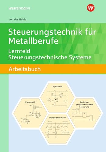Steuerungstechnik für Metallberufe: Lernfeld Steuerungstechnische Systeme Schulbuch von Westermann Berufliche Bildung