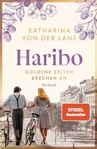 Haribo - Goldene Zeiten brechen an: Roman (Die Haribo-Saga, Band 2) von Goldmann Verlag