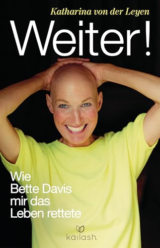 Weiter!: Wie Bette Davis mir das Leben rettete von Kailash