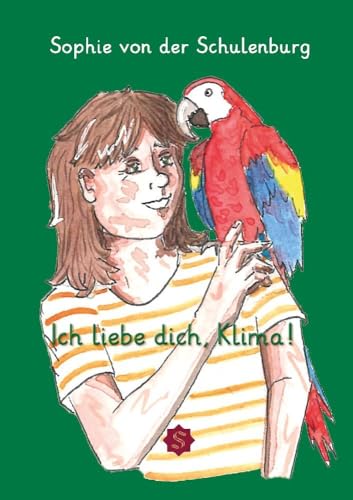 Ich liebe dich, Klima! von Spica Verlag GmbH